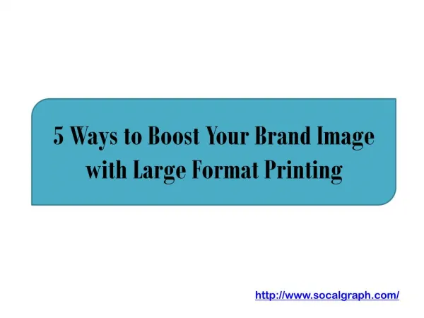 5 Ways to Boost Your Brand Image with Large Format Printing