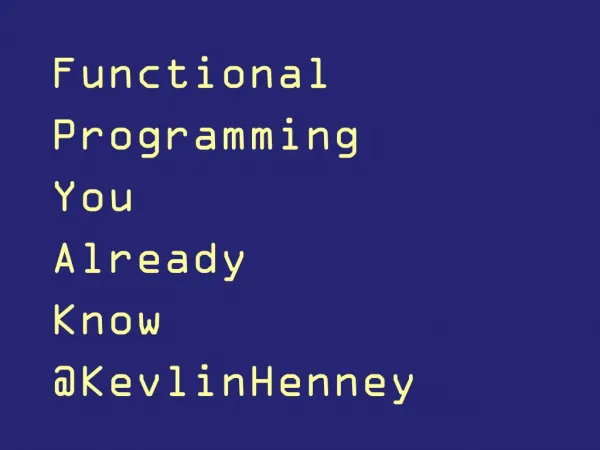 Functional Programming You Already Know