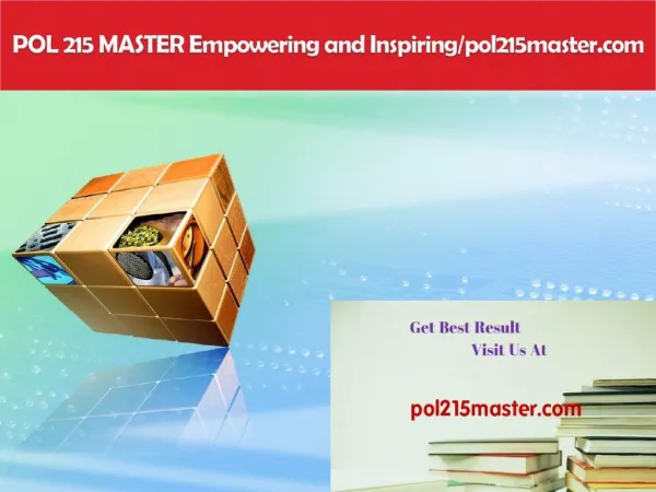 POL 215 MASTER Empowering and Inspiring/pol215master.com