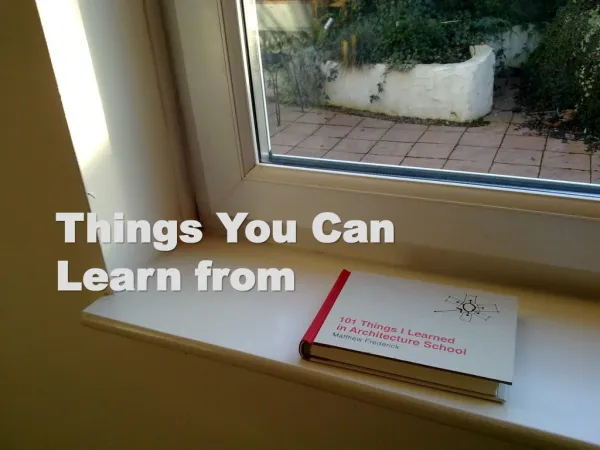 Things You Can Learn from 101 Things I Learned in Architecture School