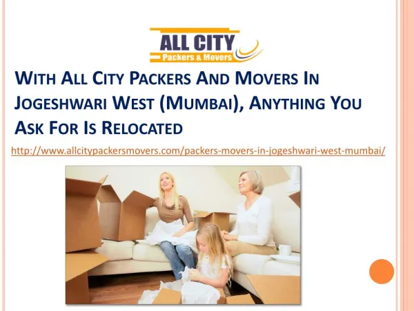 All City Packers and Movers in Jogeshwari West (Mumbai), Anything You Ask for is Relocated