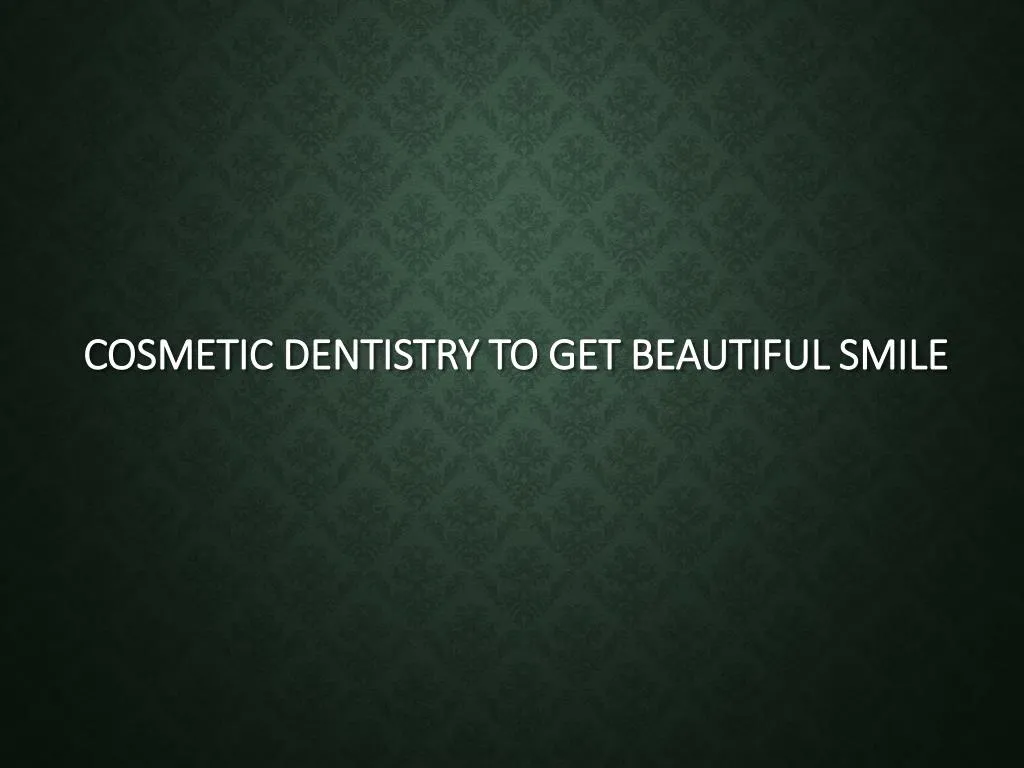 cosmetic dentistry to get beautiful smile