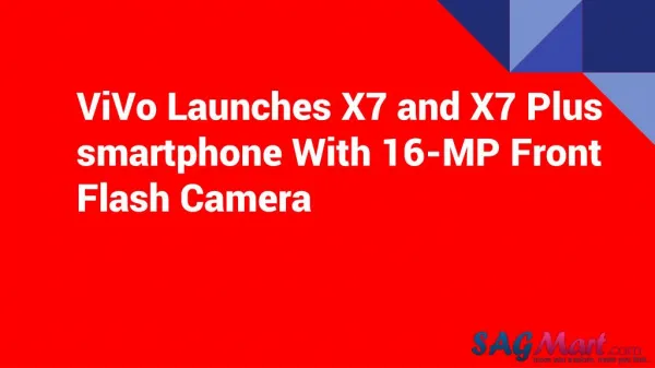 ViVo Launches X7 and X7 Plus smartphone With 16-MP Front Flash Camera