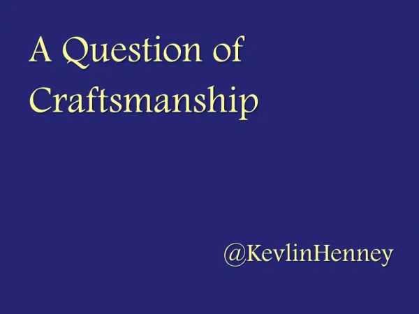 A Question of Craftsmanship