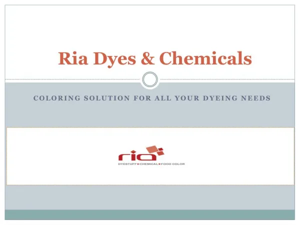Ria Dyes and Chemicals, Top Quality Dyes and Pigments Manufacturer in India
