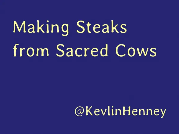 Making Steaks from Sacred Cows
