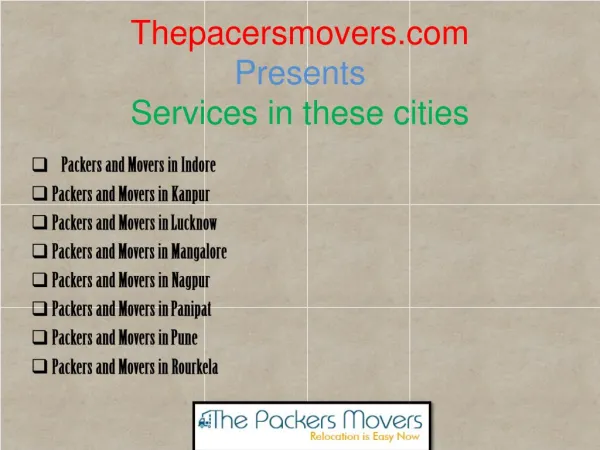 Thepackersmovers.com presents services in these cities