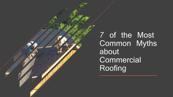 7 of the Most Common Myths about Commercial Roofing
