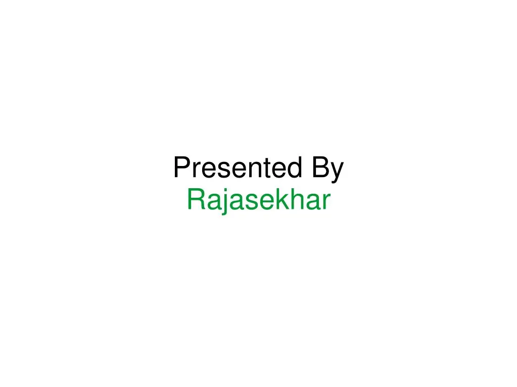 presented by rajasekhar