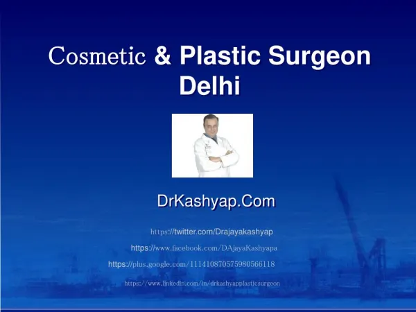 Cosmetic and Plastic Surgeon Delhi - drkashyap.com