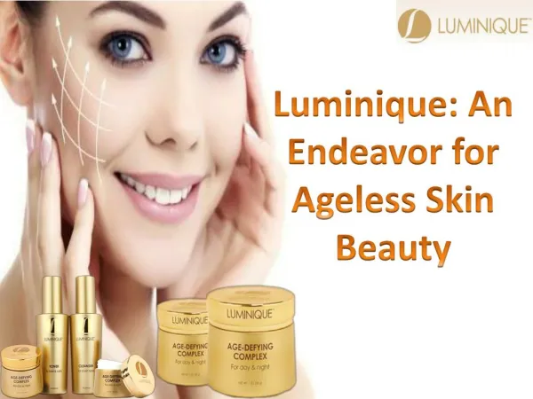 Luminique: An Endeavor for Ageless Skin Beauty
