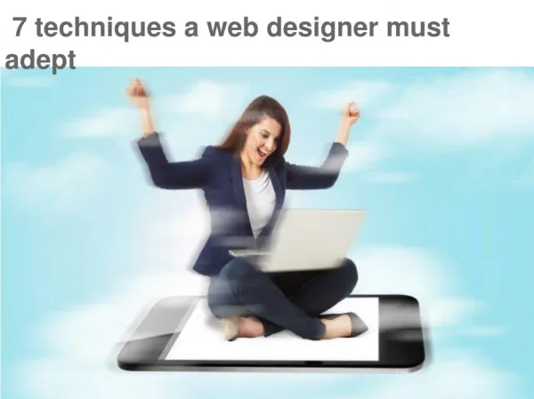 7 techniques a web designer must adept
