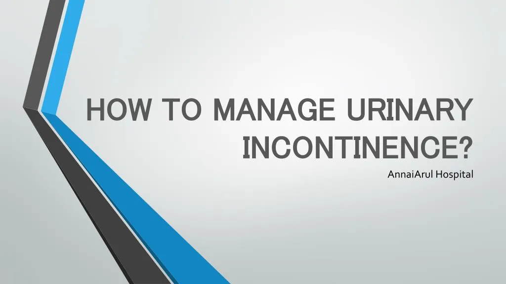 how to manage urinary incontinence