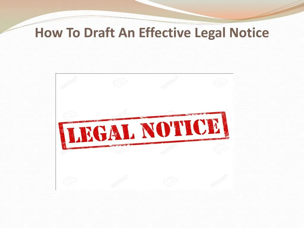 how to draft an effective legal notice