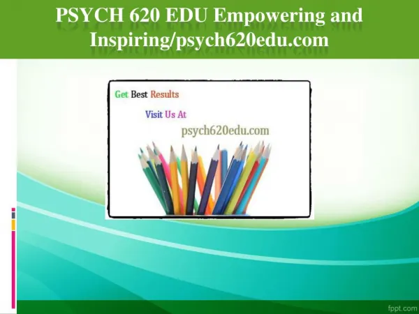 PSYCH 620 EDU Empowering and Inspiring/psych620edu.com