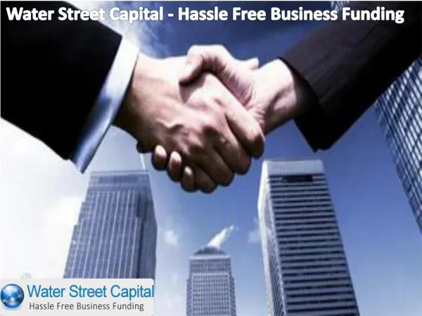 Water Street Capital - Hassle Free Business Funding
