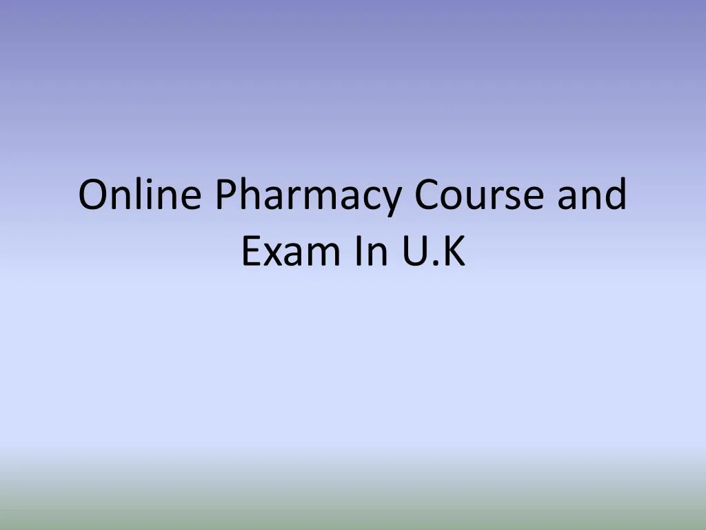 online pharmacy course and exam in u k