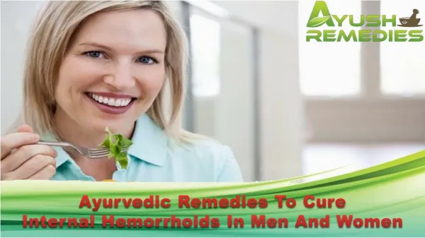 Ayurvedic Remedies To Cure Internal Hemorrhoids In Men And Women
