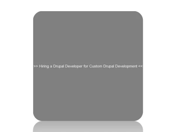 Hiring a Drupal Developer for Custom Drupal Development