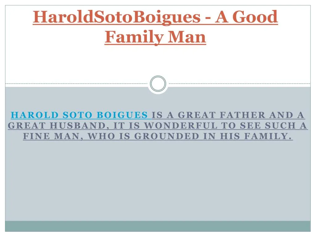 haroldsotoboigues a good family man