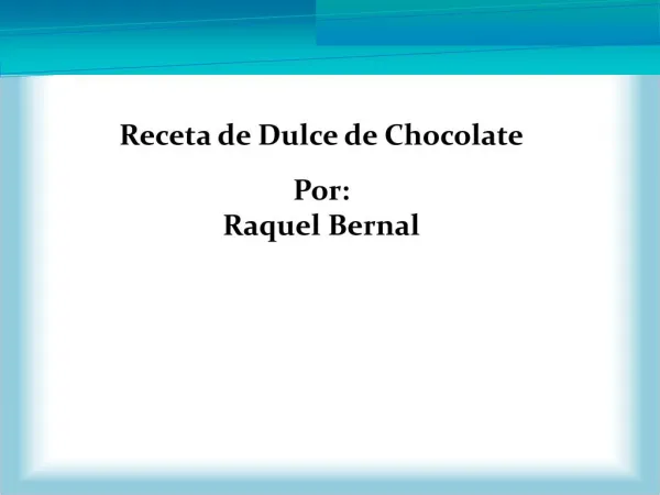 Raquel Bernal - Receta de Dulce de Chocolate