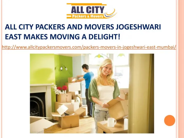 All City Packers And Movers Jogeshwari East Makes Moving A Delight!