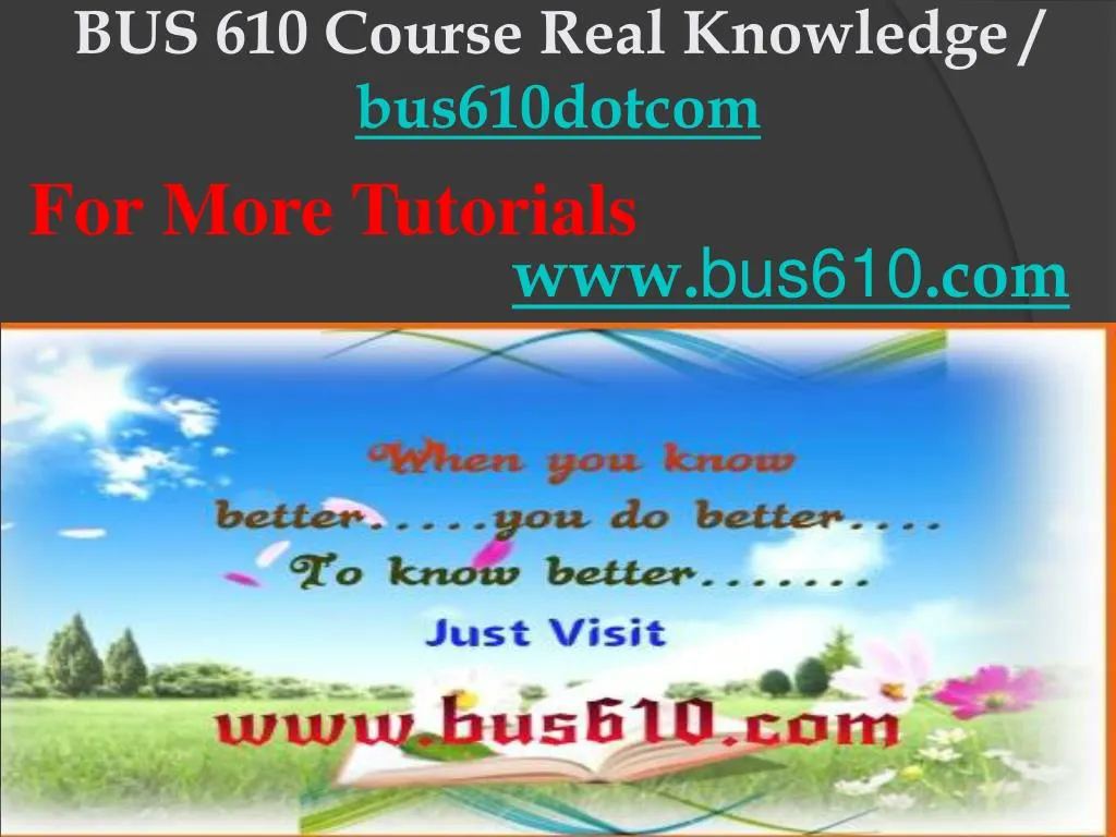 bus 610 course real knowledge bus610dotcom