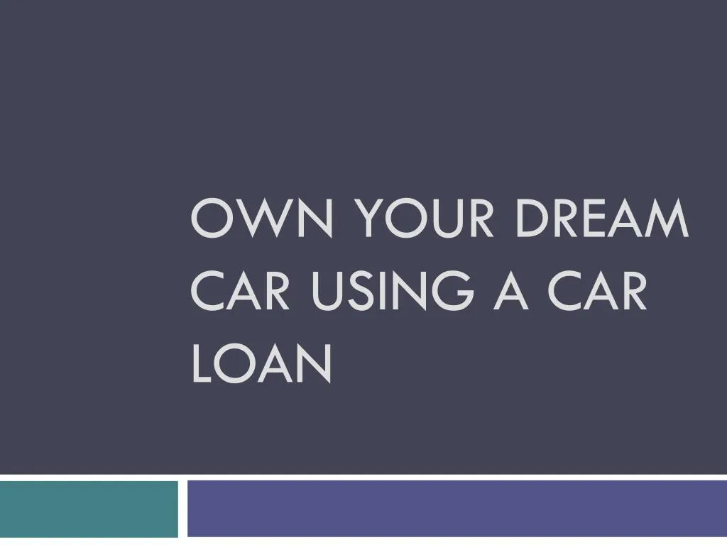 own your dream car using a car loan