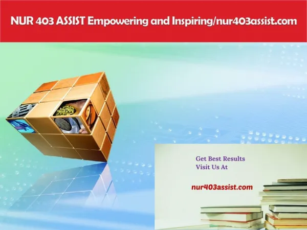 NUR 403 ASSIST Empowering and Inspiring/nur403assist.com