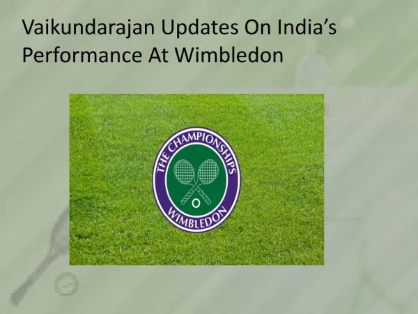 Vaikundarajan Updates On India’s Performance At Wimbledon