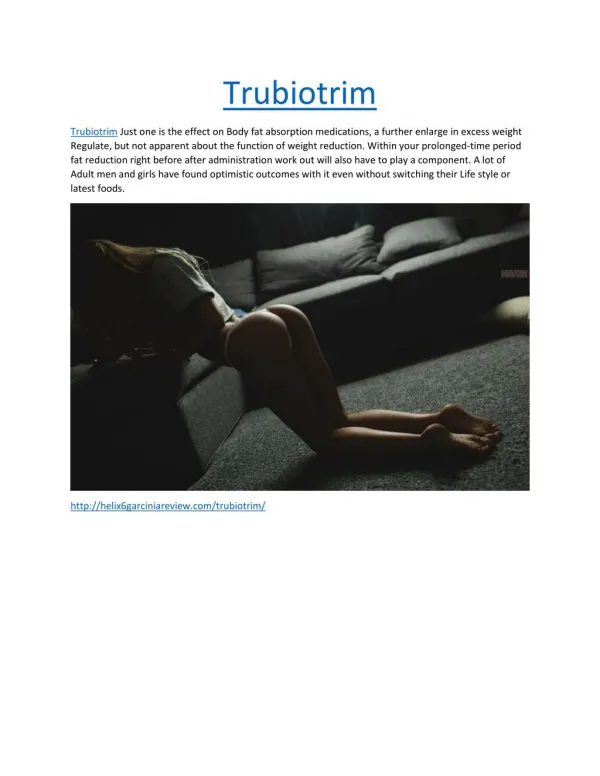 Trubiotrim >> http://helix6garciniareview.com/trubiotrim/