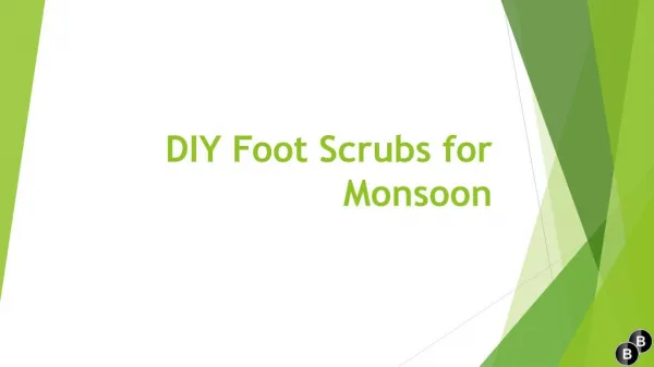 Diy foot scrubs for monsoon