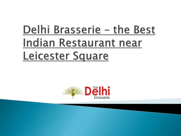The best Indian Restaurant near Leicester Square - Delhi Brasserie