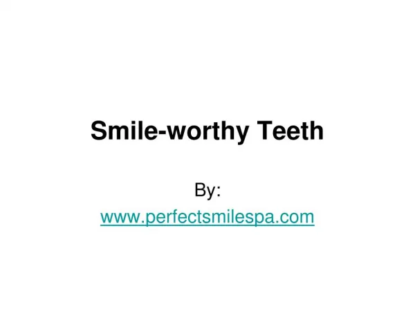 How To Get A Smile-Worthy Teeth