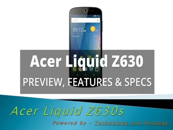 Acer Liquid Z630s Full Specification, Features and Reviews