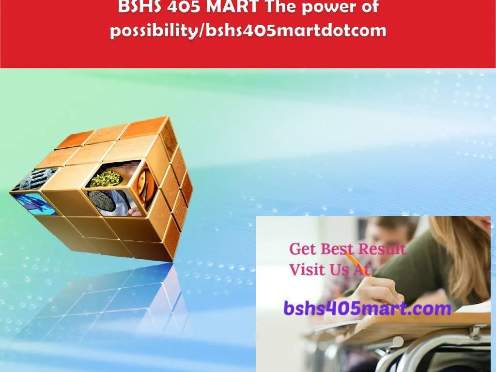 bshs 405 mart the power of possibility bshs405martdotcom