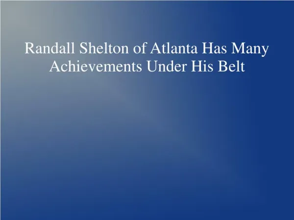 Randall Shelton of Atlanta Has Many Achievements Under His Belt