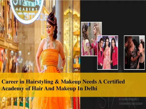 Career in Hairstyling & Makeup Needs A Certified Academy of Hair And Makeup In Delhi