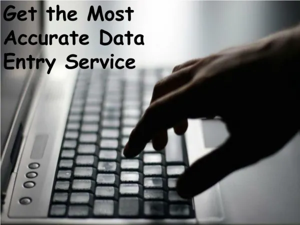 Get the Most Accurate Data Entry Service