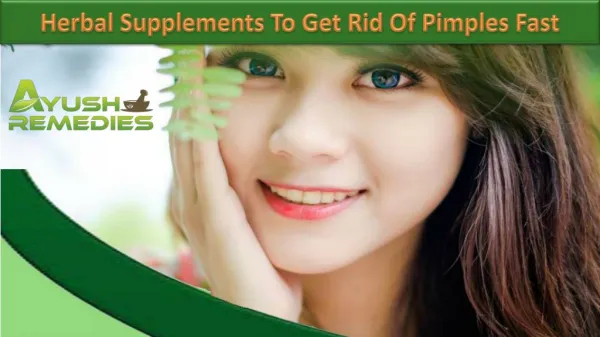 Herbal Supplements To Get Rid Of Pimples Fast