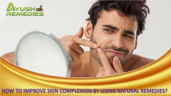 How To Improve Skin Complexion By Using Natural Remedies?