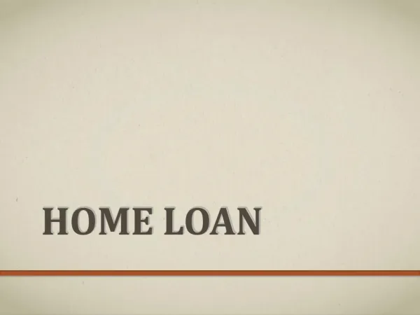 Home Loans - Right Approach to Become a Homeowner