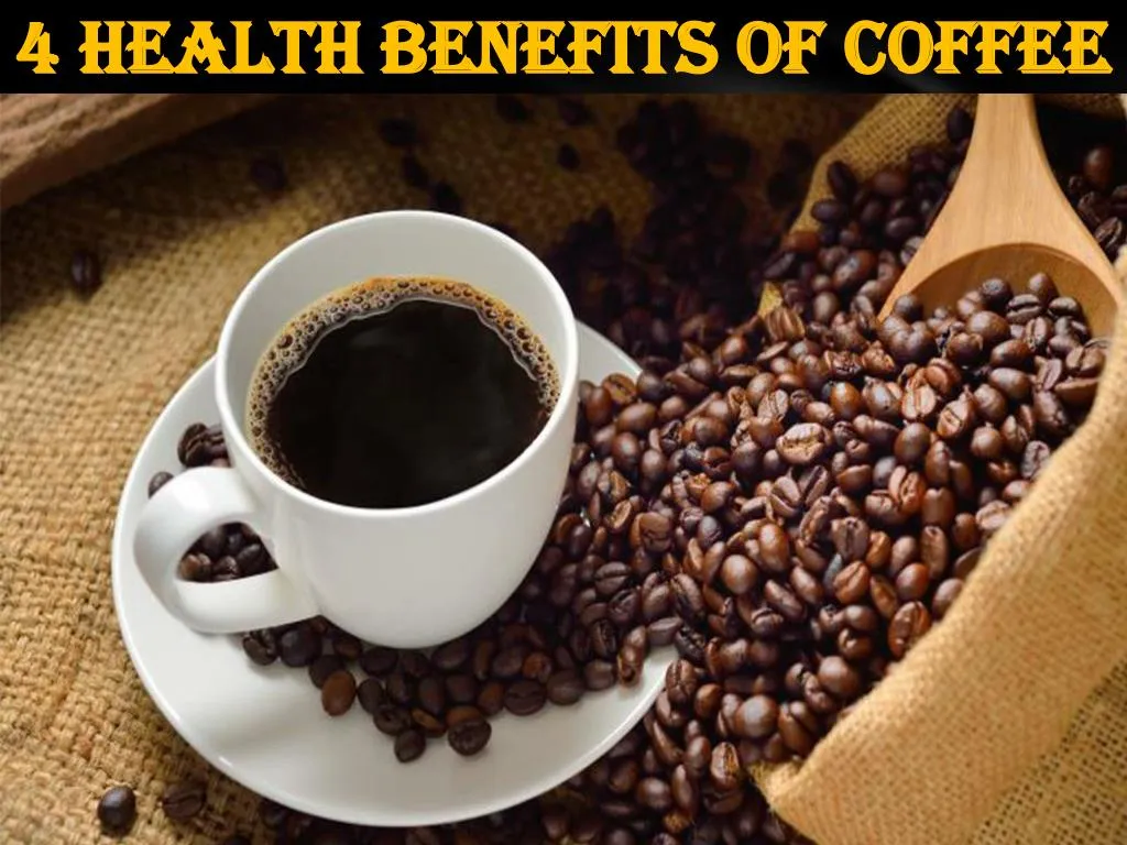 4 health benefits of coffee