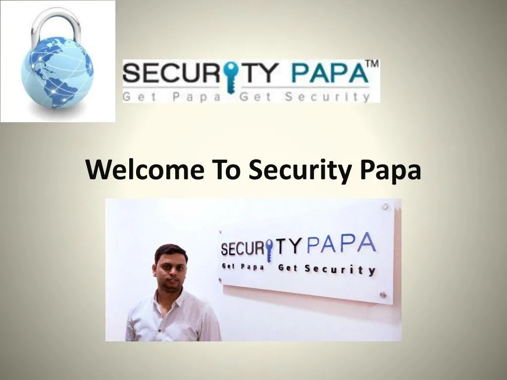 welcome to security papa