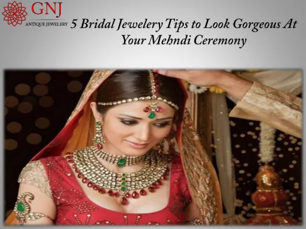 5 Bridal Jewelery Tips to look Gorgeous on Your Mehndi Ceremony