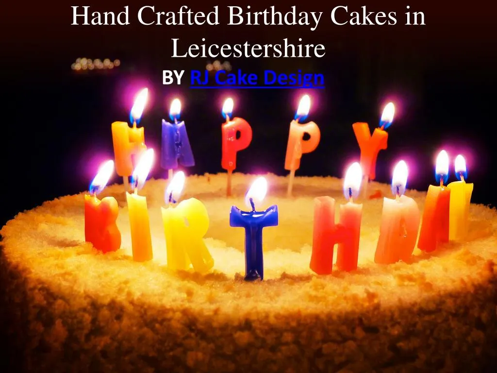 hand crafted birthday cakes in leicestershire