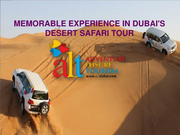 MEMORABLE EXPERIENCE IN DUBAI'S DESERT SAFARI TOUR