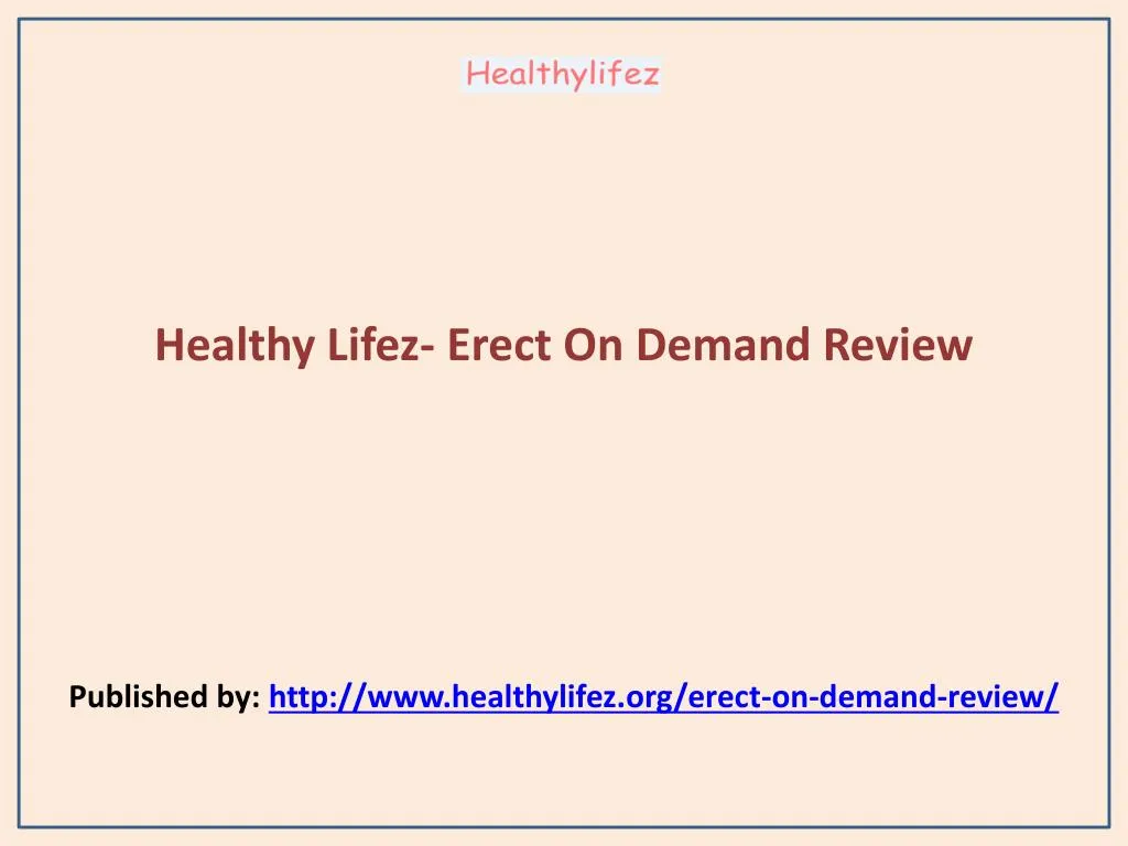 healthy lifez erect on demand review published by http www healthylifez org erect on demand review