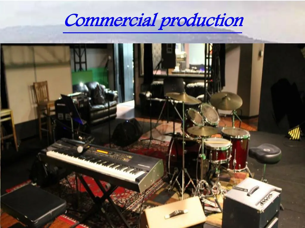 commercial production