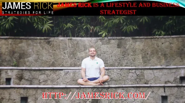 James Rick is a lifestyle and business strategist
